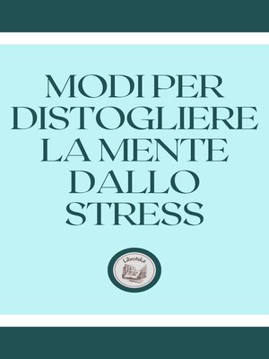 cover image of MODI PER DISTOGLIERE LA MENTE DALLO STRESS